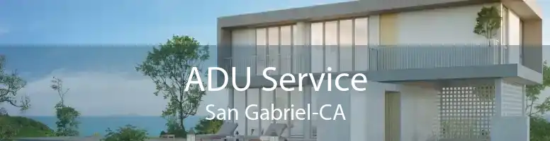 ADU Service San Gabriel-CA